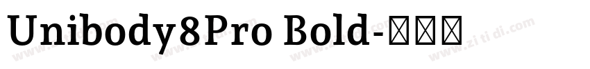 Unibody8Pro Bold字体转换